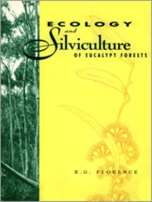 cover image of Ecology and Silviculture of Eucalypt Forests